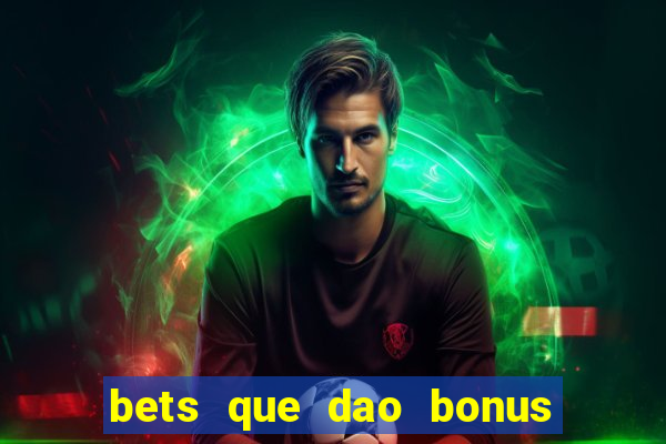 bets que dao bonus no cadastro