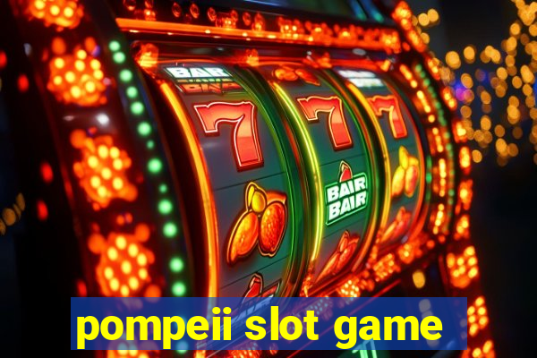 pompeii slot game