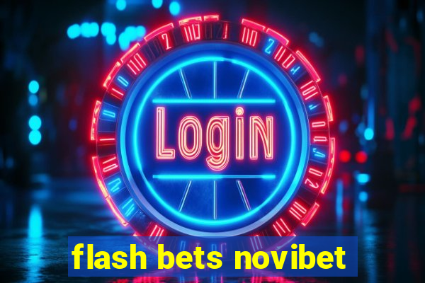 flash bets novibet