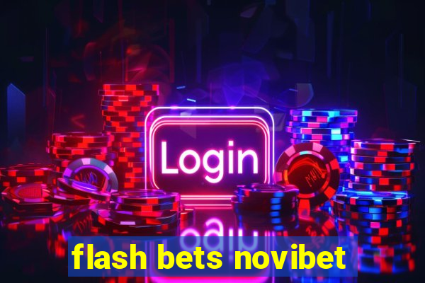 flash bets novibet