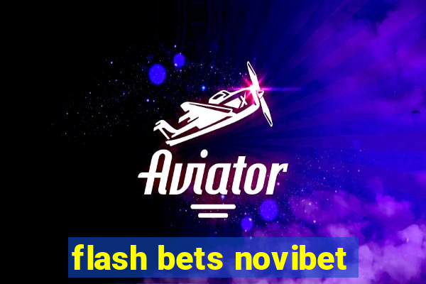 flash bets novibet