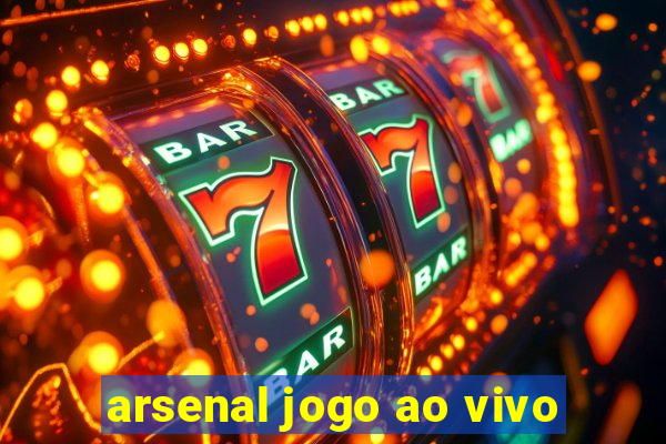 arsenal jogo ao vivo