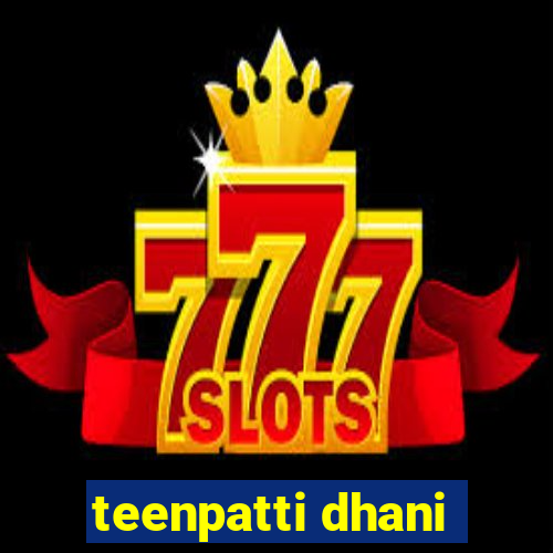 teenpatti dhani