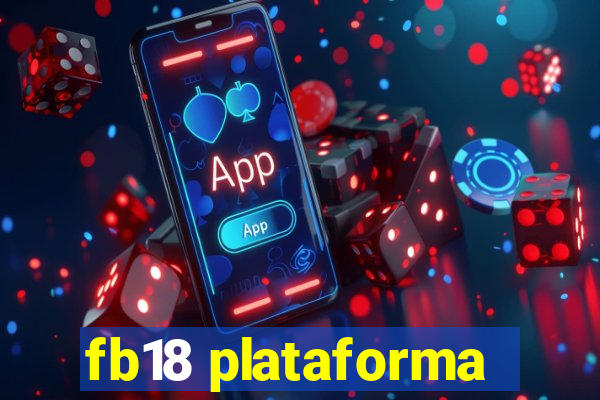 fb18 plataforma