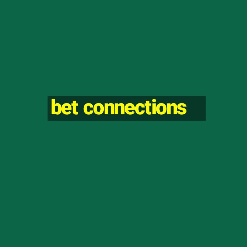 bet connections