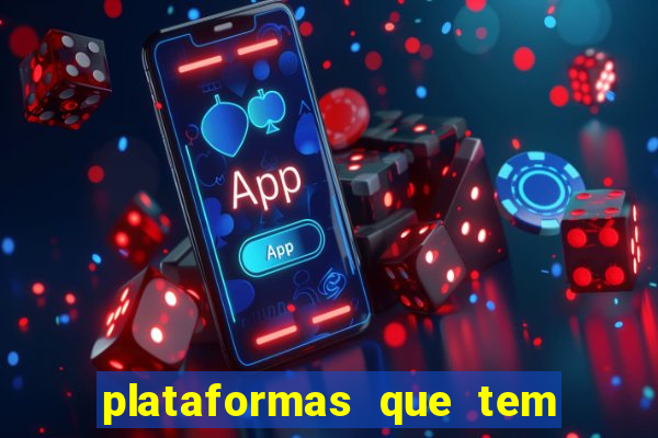 plataformas que tem o fortune tiger