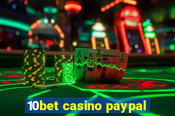 10bet casino paypal