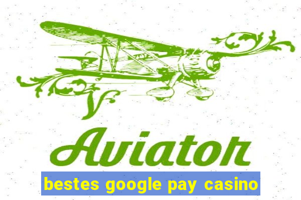 bestes google pay casino