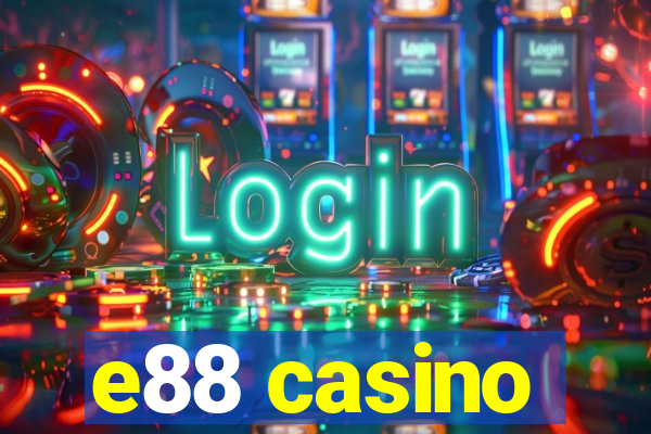 e88 casino