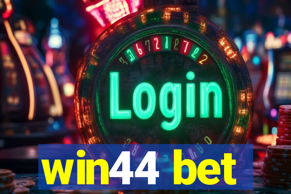 win44 bet