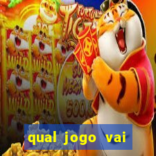 qual jogo vai passa na globo hj