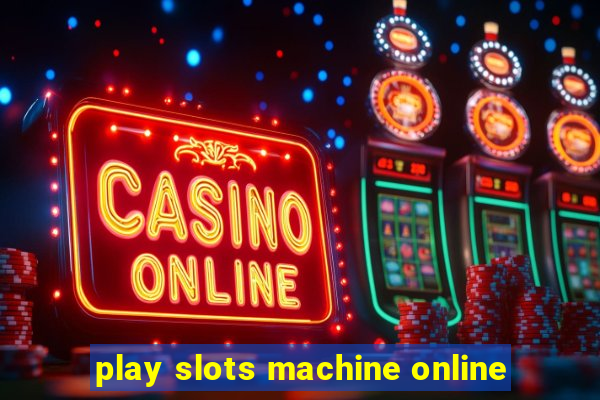 play slots machine online