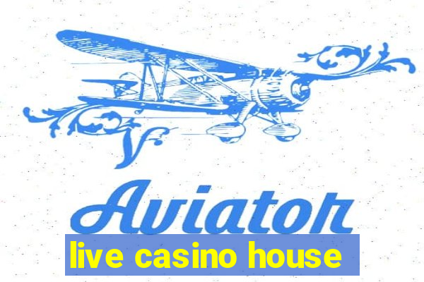 live casino house