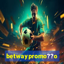 betwaypromo??o