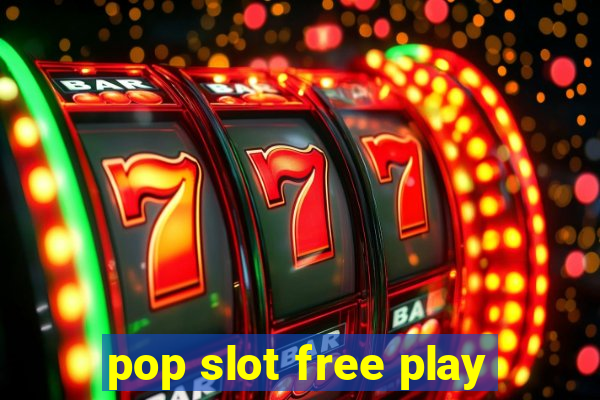 pop slot free play