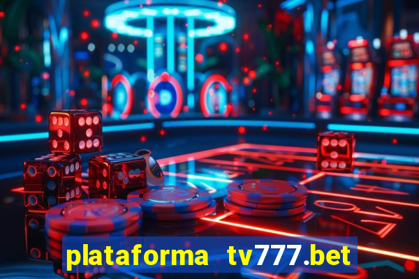 plataforma tv777.bet é confiável