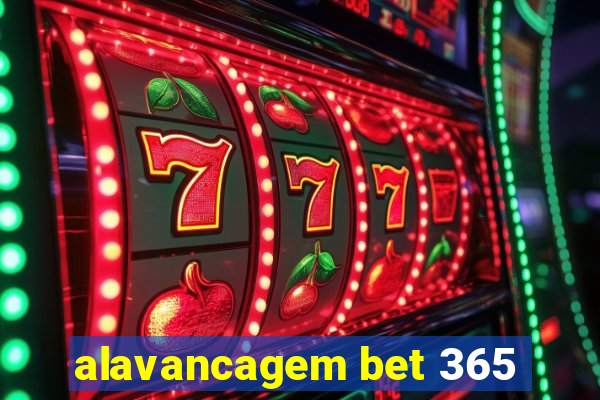 alavancagem bet 365