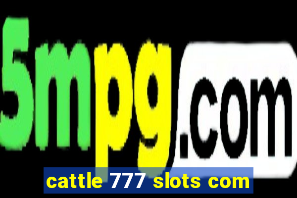 cattle 777 slots com