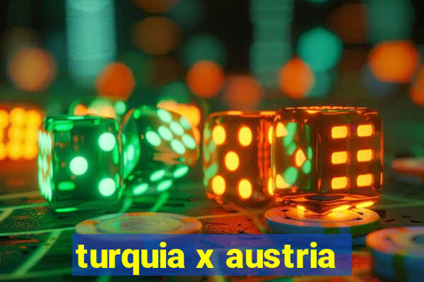 turquia x austria