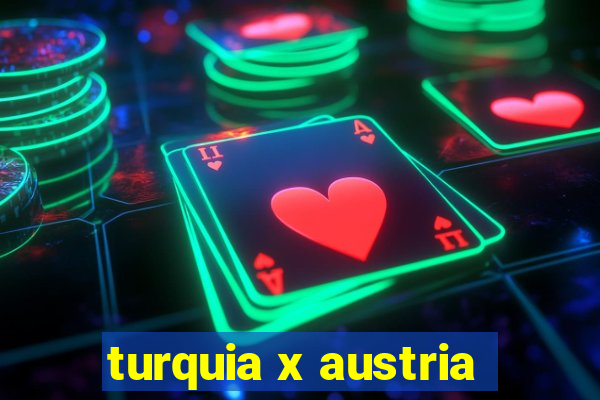 turquia x austria