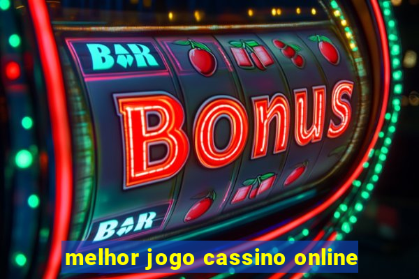 melhor jogo cassino online