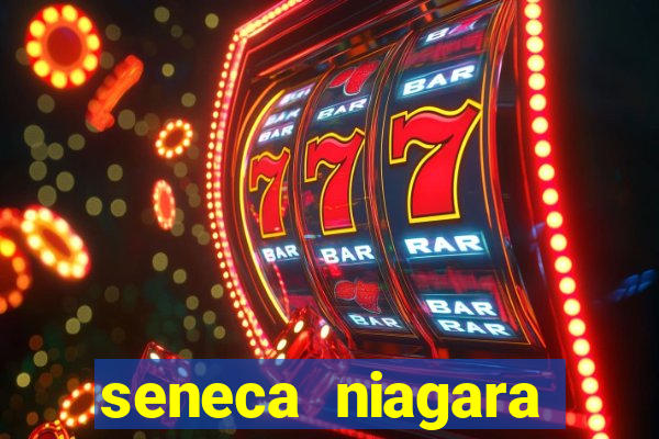 seneca niagara resort & casino