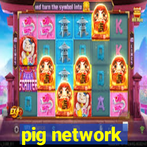 pig network