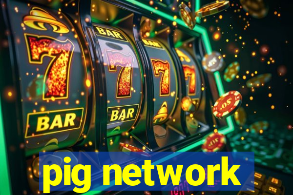 pig network