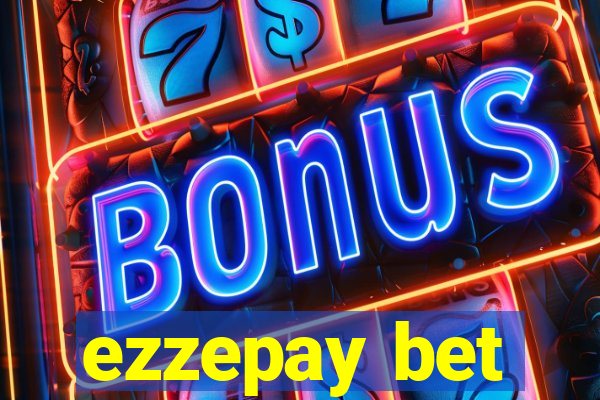 ezzepay bet