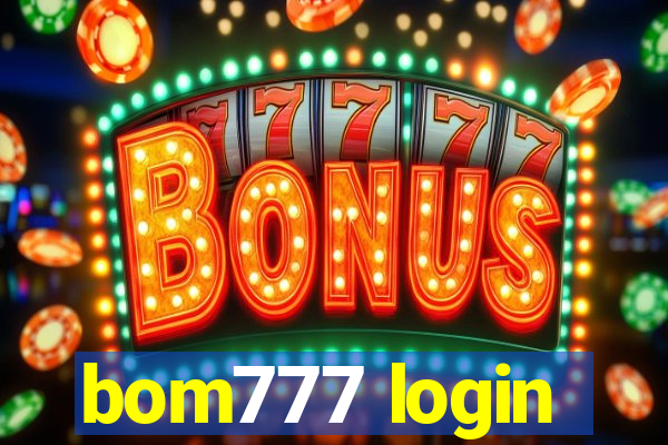 bom777 login