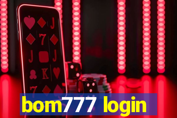 bom777 login