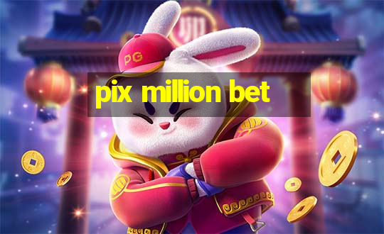 pix million bet