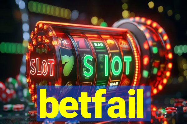 betfail