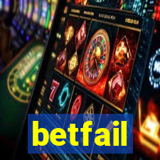 betfail