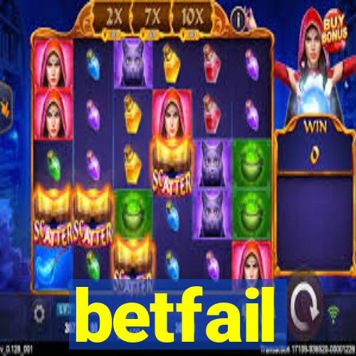 betfail