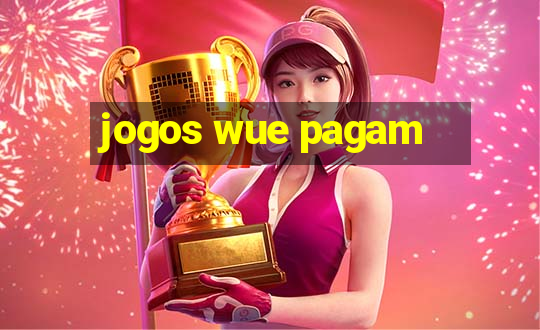 jogos wue pagam