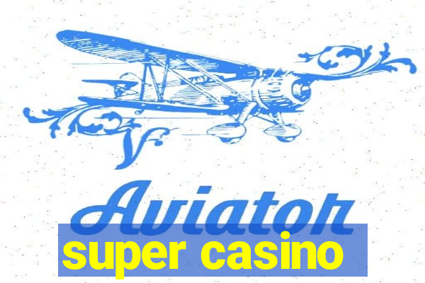 super casino