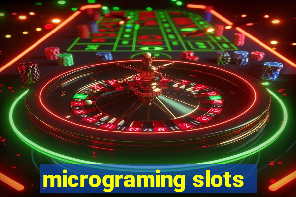 micrograming slots