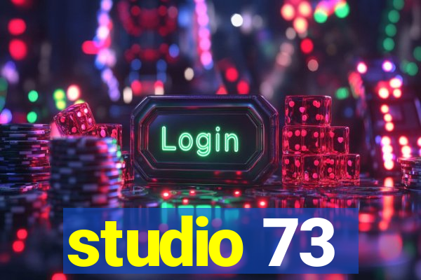 studio 73