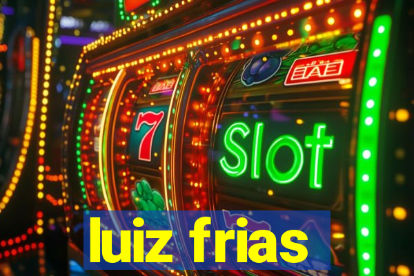 luiz frias