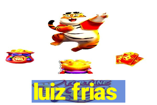 luiz frias