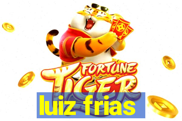 luiz frias