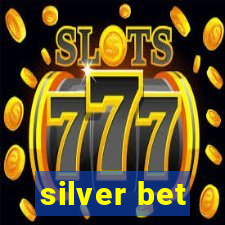 silver bet