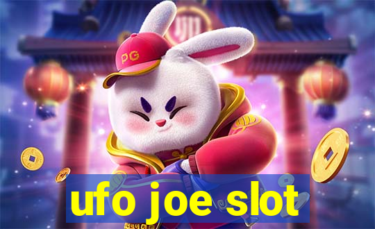 ufo joe slot