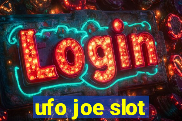 ufo joe slot