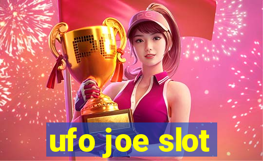 ufo joe slot