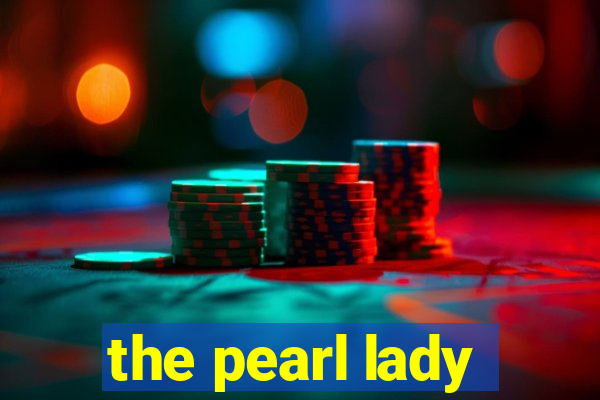 the pearl lady