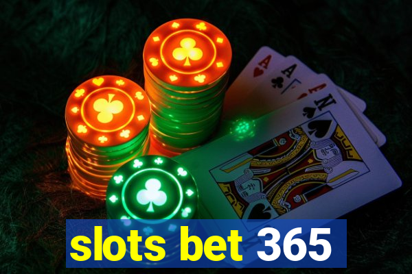 slots bet 365