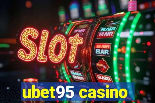 ubet95 casino