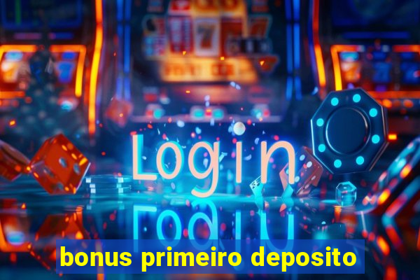 bonus primeiro deposito